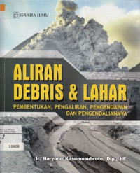 Image of Aliran Debris & Lahar: Pembentukan, Pengaliran, Pengendapan & Pengendaliannya