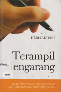 Image of Terampil Mengarang: Dari Persiapan Hingga Presentasi Dari Karangan Ilmiah Hingga Sastra