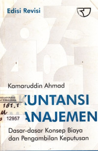 Image of Akuntansi Manajemen: Dasar-dasar Konsep Biaya dan Pengambilan Keputusan