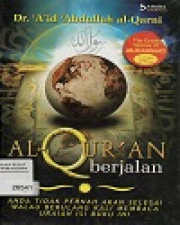 Image of Al - Quran Berjalan : Anda Tidak Pernah Akan Selesai Walau Berulang Kali Membaca Uraian Isi Buku Ini