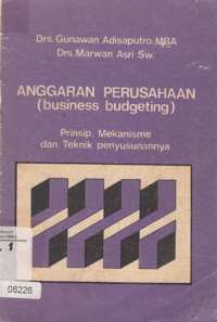 Image of Anggaran Perusahaan (business budgeting) : Prinsip, mekanisme dan teknik penyusunannya