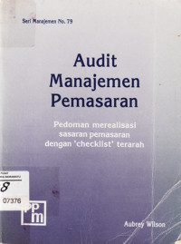 Image of Audit Manajemen Pemasaran : pedoman merealisasi sasaran pemasaran dengan 'checklist' terarah
