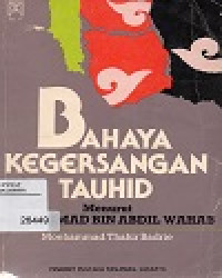 Image of BAHAYA KEGERSANGAN TAUHID Menurut MUHAMMAD BIN ABDUL WAHAB
