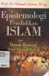 Image of Epistemologi Pendidikan Islam dari Metode Rasional hingga Metode Kritik