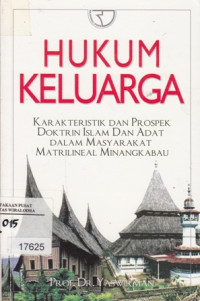 Image of Hukum Keluarga: Karakteristik Dan Prospek Doktrin Islam dan Adat Dalam Masyarakat Matrilineal Minangkabau