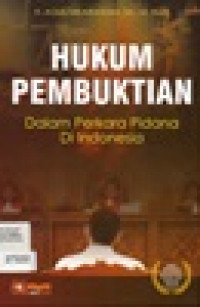 Image of Hukum Pembuktian : Dalam Perkara Pidana Di Indonesia