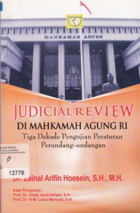 Image of Judical Review Di Mahkamah Agung RI: Tiga Dekade Pengujian Peraturan Perundang-Undangan