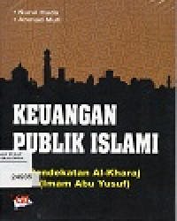 Image of Keuangan Publik Islam : Pendekatan Al - Kharaj Imam Abu Yusuf