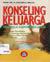 Image of Konseling Keluarga : Suatu Upaya Membantu Anggota Keluarga memecahkan Masalah KLomunikasi di Dalam Sistem Keluarga