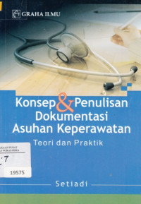 Image of Konsep & Penulisan Dokumnetasi Asuhan Keperawatan. Teori & Praktek