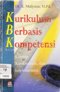 Image of Kurikulum berbasis kompetensi : konsep, karakteristik, implementasi dan inovasi