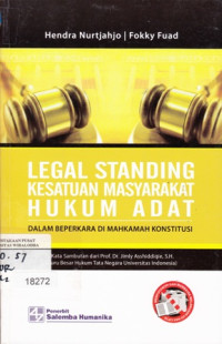 Image of Legal Standing Kesatuan Masyarakat Hukum Adat: Dalam Beperkara Di Mahkamah Konstitusi
