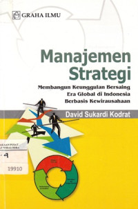 Image of Manajemen Strategi : Membangun Kenggulan bersaing era global di indonesia berbasis kewirausahaan