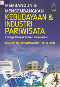 Image of Membangun dan mengembangkan kebudayaan dan industri pariwisata