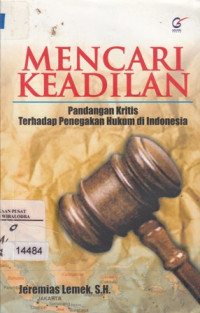 Image of Mencari Keadilan: Pandangan Kritis Terhadap Penegakan Hukum di Indonesia