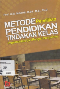 Image of Metode penelitian pendidikan tindakan kelas Implementasi dan pengembangannya
