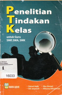 Image of Penelitian tindakan kelas: untuk guru SMP, SMA, SMK