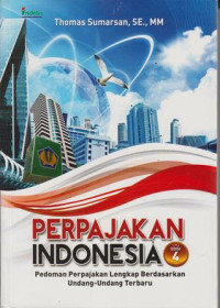 Image of Perpajakan Indonesia: Pedoman Perpajakan Lengkap Berdasarkan Undang-Undang Terbaru