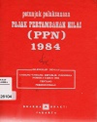 Image of Petunjuk Pelaksanaan Pajak Pertambahan Nilai (PPN) 1984