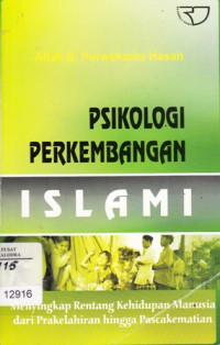 Image of Psikologi Perkembangan Islami : Menyingkap Rentang Kehidupan Manusia dari Prakelahiran Hingga Pascakematian