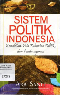 Image of Sistem Politik Indonesia Kestabilan, Peta Kekuatan Politik, dan Pengembangan