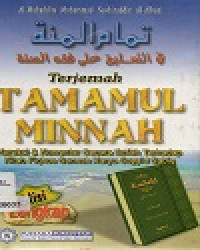Image of Tamamul Minnah : Koreksi & Komentar secara Ilmiah terhadap Kitab Fiqhus Sunnah Karya Sayyid Sabiq