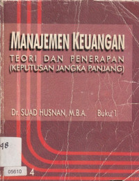 Image of Manajemen Keuangan : Teori Dan Penerapan ( Keputusan Jangka Panjang)