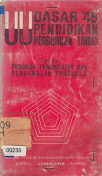 Image of UU Dasar '45 Pendidikan Perguruan Tinggi: Serta Pedoman Penghayatam Dan Pengalaman Pancasila