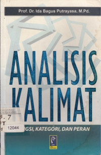 Image of Analisis Kalimat : Fungsi, Katagori, Dan Peran