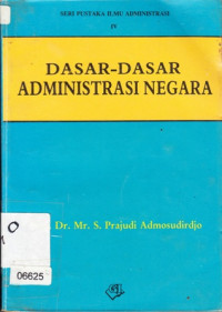 Image of Dasar-Dasar Administrasi Negara: IV Seri Pustaka Ilmu Administrasi