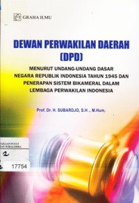 Image of Dewan Perwakilan Daerah (DPD): menurut UUD negara republik Indonesia th 1945 dan penerapan sistem bikameraldalam lembaga perwakilan Indonesia