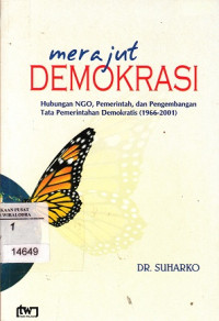 Image of Merajut demokrasi: hubungan NGO, pemerintah, dan pengembangan tata pemerintahan demokratis (1966-2001)