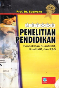 Image of Metode penelitian pendidikan : pendekatan kuantitatif, kualitatif, dan R&D