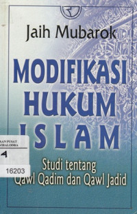 Image of Modifikasi Hukum Islam : Studi tentang Qawl Qadim dan Qawl Jadid