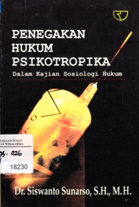 Image of Penegakan Hukum Psikotropika: Dalam Kajian Sosiologi Hukum