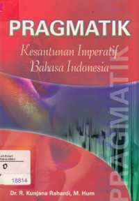 Image of Pragmatik : Kesantunan Impertaif Bahasa Indonesia