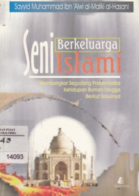 Image of Seni Berkeluarga islam : membongkar segudang problematika kehidupan rumah tangga
