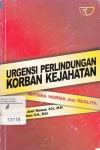 Image of Urgensi Perlindungan Korban Kejahatan Antara Norma dan Realita
